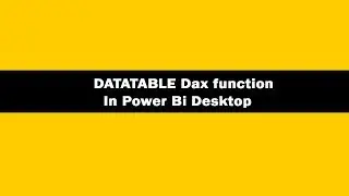 DATATABLE DAX Function - DATATABLE DAX Function In Power BI Desktop | DATATABLE DAX Tutorials