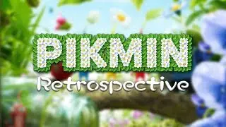 Pikmin Retrospective