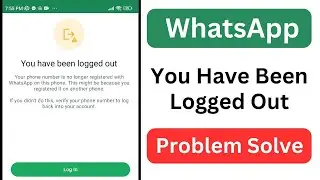 You Have Been Logged Out | You Have Been Logged Out WhatsApp Solution