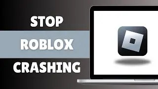 How To Stop Roblox Crashing | Fix Roblox Crash