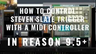 How to use Steven Slate Trigger With a Midi Controller (Reason Tutorial)