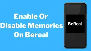 How to Enable or Disable Memories On Bereal