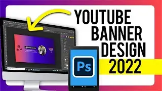 Photoshop Youtube Banner Tutorial 2022 | Clean, Modern & Fits All Devices