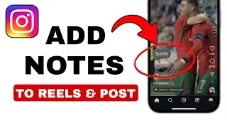 How to Add Notes to Reels and Feed Posts on Instagram - 2024 (Quick And Easy Tutorial)