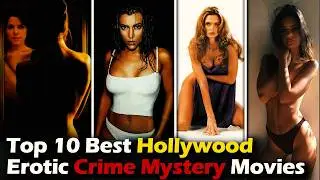 Top 10 Hollywood Erotic Crime Mystery Movies | Best Crime, Scary & Bold Movies | Film&Streams