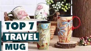 Best Travel MugTop 7 Best Travel Mugs for 2024: Keep Your Drinks Hot or Cold!