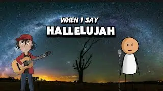 when I say Hallelujah!!! - music lyrics (official video)