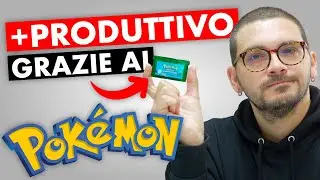 🔥 Come i Pokémon mi hanno CAMBIATO LA MIA VITA (produttività e lavoro)