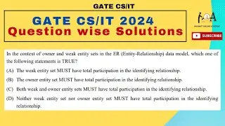 GATE CS 2024 Question - Wise Solutions | DBMS | ER Data Model