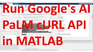 How to run Googles AI PaLM API with cURL in MATLAB App Designer?