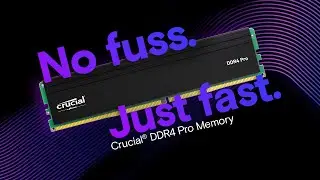 Crucial DDR4 Pro Memory: No fuss. Just fast.