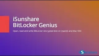 The BitLocker Unlock Tool for Mac -iSunshare BitLocker Genius