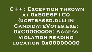 C++ : Exception thrown at 0x50E6F1C0 (ucrtbased.dll) in CandidateVotes.exe: 0xC0000005: Access viola