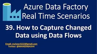 39. How to Capture Changed Data using Data flows in Azure Data Factory