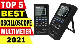 Top 5 Best Oscilloscope Multimeter Review 2021