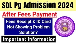 SOL Pg Admission After Fees Payment Fees Receipt Not Showing Problem Solution 2024| Sol pg admission