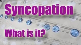 Syncopation. Part 1. What the heck is syncopation? How to read ties and difficult rhythms.