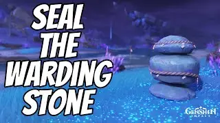 Seal the Warding Stone | Genshin Impact