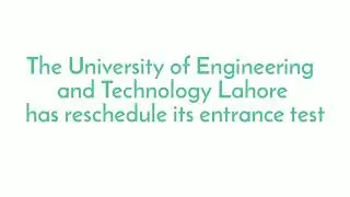 UET Lahore || ECAT new schedule || Admission + ECAT 2021