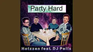 Party Hard (feat. DJ Pelix)