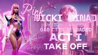 ACT I - TAKE OFF | GAG CITY RELOADED TOUR (Fanmade Concept) #pinkfriday2tour