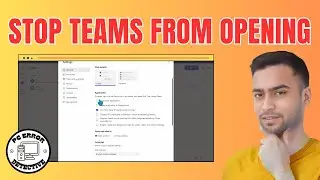 How to Stop Microsoft Teams From Opening Automatically | Prevent Unwanted Startups