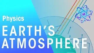 Earth's Atmosphere | Matter | Physics | FuseSchool