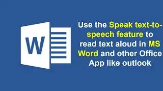 MS Word | Use Speak text-to-speech feature, Read Text aloud in MS Word, outlook and Office Apps