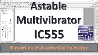 Multisim simulation of Astable multivibrator using IC 555 | Multisim Tutorials