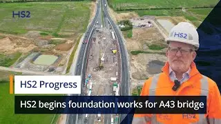 HS2 begins foundation works for key A43 bridge