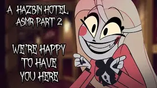 Charlie Checks You In [A Hazbin Hotel ASMR Part 2] [ft. @NinfiaVAOfficial]