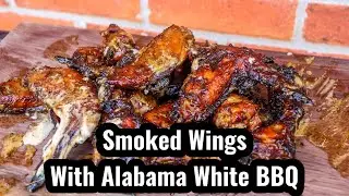 Smoked Wings With Alabama White BBQ Sauce