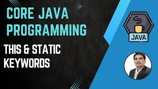 Session 13- Java OOPS Concepts - Usage of this and static keywords in Java | 2024 New series