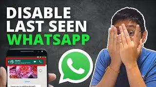 How to Disable Last Seen On WhatsApp [UPDATED]