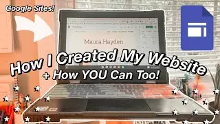 How I Created My Website On Google Sites And How You Can Too! Google Sites Tutorial!