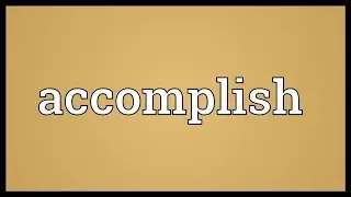 Accomplish Meaning