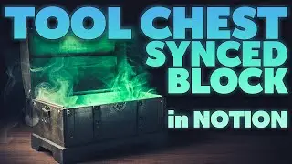 Tool Chest In #Notion Synced Blocks