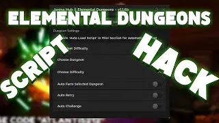 [UPD1] Elemental Dungeons Script Hack | Auto Farm - Auto Upgare | Pastebin 2023 Gui