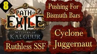 Ruthless SSF: Ep 8 Need Bismuth Bars - Cyclone Juggernaut - Path of Exile PoE Kalguur 3.25