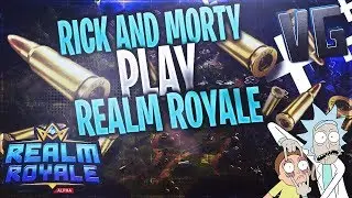 RICK AND MORTY PLAY REALM ROYALE!!