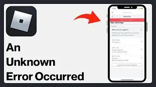 How to FIX Roblox An Unknown Error Occurred