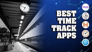 Best 5 Time Tracking Apps. Toggl | RescueTime | Harvest | Time Doctor | Clockify