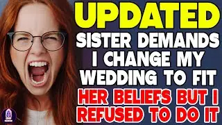 Sister Demands I Change My Wedding To Fit Her Beliefs But I Refused To Do It