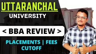 BBA AT Uttaranchal University | College Review | Placements, Fess, Cutoff