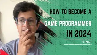 How to become a game programmer in 2024 | Explained in Hindi