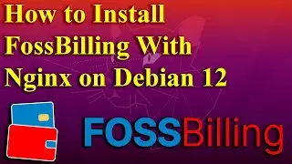 How to Install FossBilling with Nginx on Debian 12