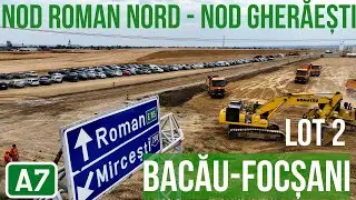 AUTOSTRADA A7  Bacau-Pascani lot 2 | De la Nod rutier Roman Nord la Gheraesti | 30.08.2024