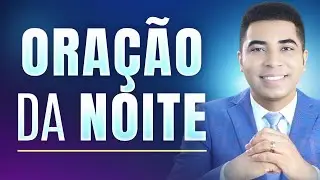 ORAÇÃO DA NOITE DE HOJE - 04 DE SETEMBRO 🙏 Pastor Bruno Souza