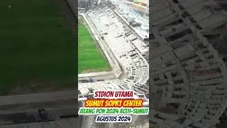 STADION UTAMA SUMUT SOPRT CENTER JELANG PON 2024 ACEH-SUMUT