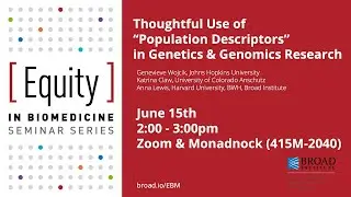 Equity in Biomedicine Seminar Series: Thoughtful use of “Population Descriptors” in Genomic Research